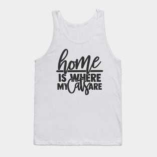 Home is Where My Cats Are Funny Home Cat Lover Tank Top